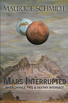portada Mars Interrupted: When Chance, Fate and Destiny Intersect (en Inglés)