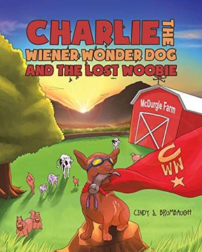 portada Charlie the Wiener Wonder dog and the Lost Woobie (en Inglés)