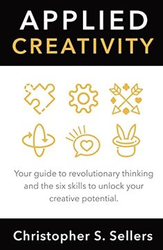 portada Applied Creativity: Your Guide to Revolutionary Thinking and the six Skills to Unlock Your Creative Potential. 