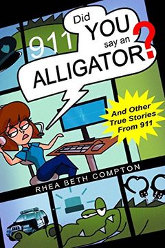 portada DID YOU SAY AN ALLIGATOR? And Other True Stories From 911 (in English)