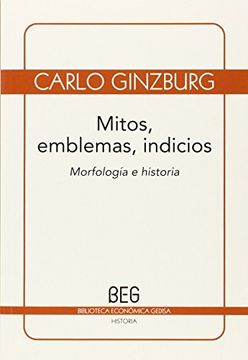 portada Mitos, Emblemas, Indicios: Morfología e Historia (Beg