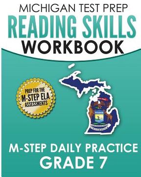 portada MICHIGAN TEST PREP Reading Skills Workbook M-STEP Daily Practice Grade 7: Preparation for the M-STEP English Language Arts Assessments (en Inglés)