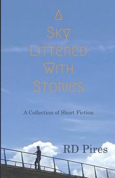 portada A Sky Littered with Stories: a collection of short fiction (en Inglés)
