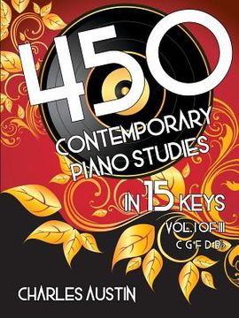 portada 450 Contemporary Piano Studies in 15 Keys, Volume 1 (en Inglés)