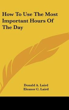 portada how to use the most important hours of the day (en Inglés)