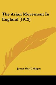 portada the arian movement in england (1913) (en Inglés)