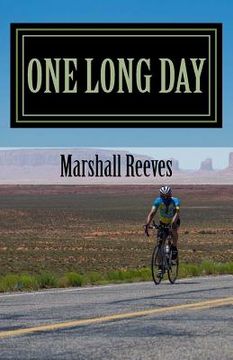 portada One Long Day: An inside look at Race Across America, "The World's Toughest Bicycle Race" (in English)