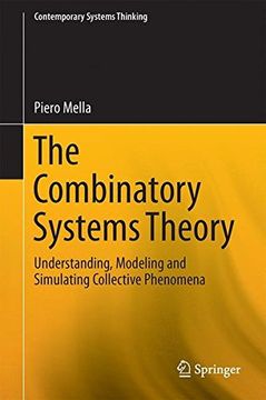 portada The Combinatory Systems Theory: Understanding, Modeling and Simulating Collective Phenomena (Contemporary Systems Thinking)