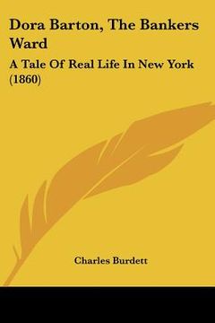 portada dora barton, the bankers ward: a tale of real life in new york (1860)
