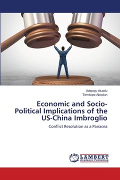 portada Economic and Socio-Political Implications of the US-China Imbroglio (en Inglés)