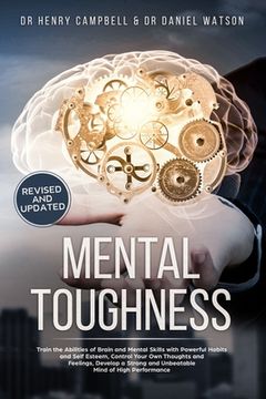 portada Mental Toughness - REVISED AND UPDATED: Trains the Abilities of Brain and Mental Skills with Powerful Habits and Self Esteem, Control Your Own Thought