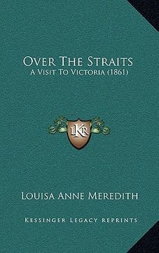 portada over the straits: a visit to victoria (1861) (en Inglés)