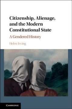 portada Citizenship, Alienage, and the Modern Constitutional State: A Gendered History 
