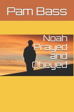 portada Noah Prayed and Obeyed (en Inglés)