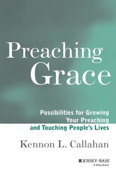 portada Preaching Grace: Possibilities for Growing Your Preaching and Touching People's Lives