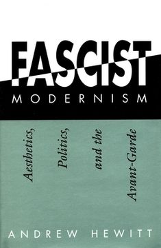 portada Fascist Modernism: Aesthetics, Politics, and the Avant-Garde (en Inglés)