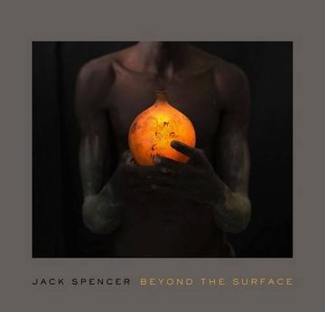 portada Jack Spencer: Beyond the Surface (a Frist Center for the Visual Arts Title) (en Inglés)