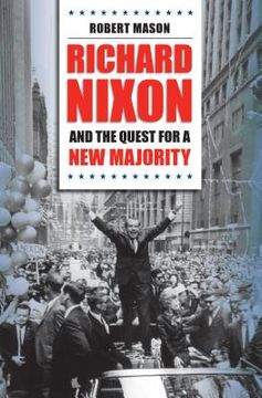 portada Richard Nixon and the Quest for a New Majority (in English)
