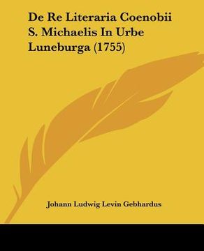 portada De Re Literaria Coenobii S. Michaelis In Urbe Luneburga (1755) (en Latin)