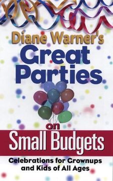 portada Diane Warner's Great Parties on Small Budgets: Celebrations for Grownups and Kids of all Ages (in English)