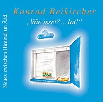 portada Wie Isset? Jot! 2 Cds: Neues Zwischen Himmel un Ääd. Zweiter Teil der Rheinischen Trilogie. Live Aufgenommen im Haus der Springmaus, Bonn (in German)