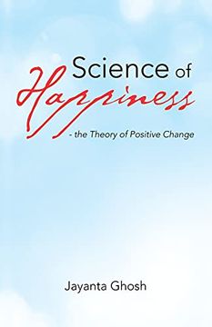 portada Science of Happiness - the Theory of Positive Change (en Inglés)