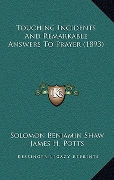 portada touching incidents and remarkable answers to prayer (1893) (en Inglés)