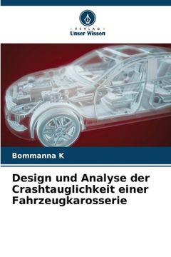 portada Design und Analyse der Crashtauglichkeit einer Fahrzeugkarosserie (en Alemán)