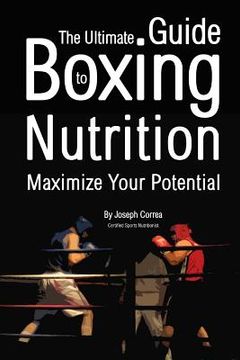 portada The Ultimate Guide to Boxing Nutrition: Maximize Your Potential