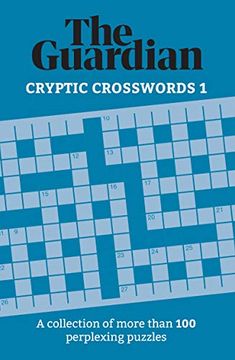 portada The Guardian Cryptic Crosswords 1: A Collection of More Than 100 Perplexing Puzzles (Guardian Puzzle Books) (en Inglés)