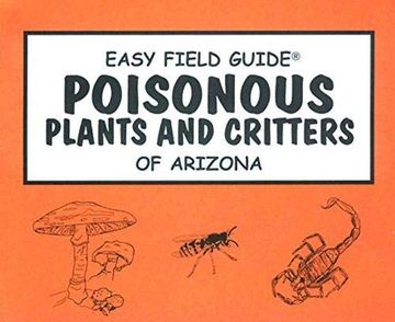 portada Easy Field Guide to Poisonous Plants and Critters of Arizona (Easy Field Guides)