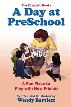 portada A day at Preschool: A fun Place to Play With new Friends: Volume 1 (The Elizabeth Books) (en Inglés)