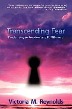 portada transcending fear: the journey to freedom and fulfillment (en Inglés)