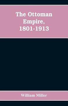 portada The Ottoman Empire, 1801-1913 (in English)