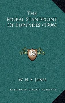 portada the moral standpoint of euripides (1906) (en Inglés)