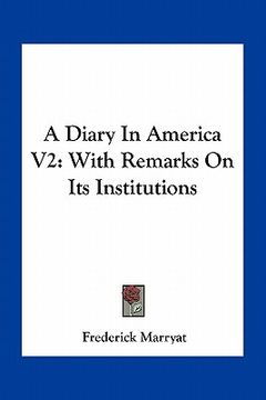 portada a diary in america v2: with remarks on its institutions (en Inglés)