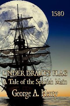 portada under drake's flag: a tale of the spanish main