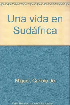 portada Una Vida en Sudafrica. Una Novela Autobiografica Sincera (in Spanish)