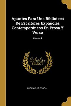 portada Apuntes Para una Biblioteca de Escritores Expañoles Contemporáneos en Prosa y Verso; Volume 2 (in Spanish)