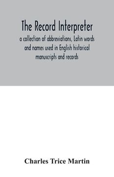 portada The record interpreter: a collection of abbreviations, Latin words and names used in English historical manuscripts and records