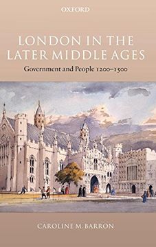 portada London in the Later Middle Ages: Government and People 1200-1500 (en Inglés)