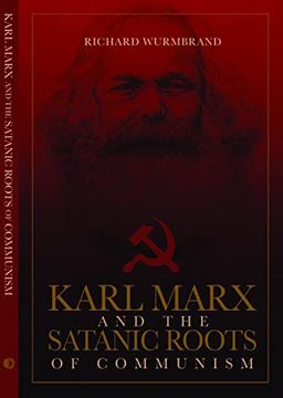 portada Karl Marx and the Satanic Roots of Communism (en Inglés)
