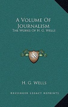 portada a volume of journalism: the works of h. g. wells (en Inglés)