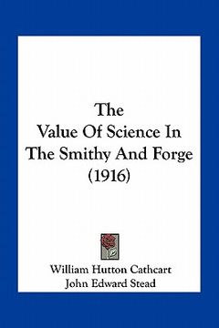 portada the value of science in the smithy and forge (1916) (in English)