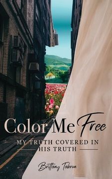 portada Color Me Free: My Truth Covered in His Truth (en Inglés)