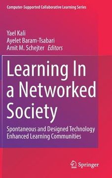 portada Learning in a Networked Society: Spontaneous and Designed Technology Enhanced Learning Communities (in English)