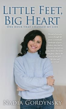 portada Little Feet, Big Heart: One hour that changed my life (en Inglés)