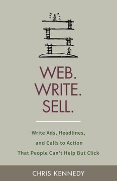 portada Web. Write. Sell.: Write Ads, Headlines, and Calls to Action That People Can't Help But Click (in English)