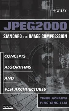 portada jpeg2000 standard for image compression: concepts, algorithms and vlsi architectures
