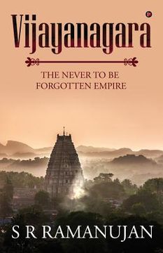 portada Vijayanagara: The Never to Be Forgotten Empire (en Inglés)